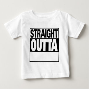 T-shirt Pour Bébé personnalisez l'outta droit