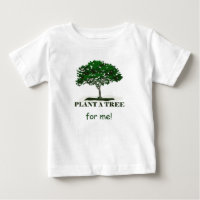 Plante a Tree For Me Infant T
