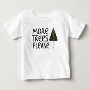 T-shirt Pour Bébé Plus d'arbres S'il vous plaît