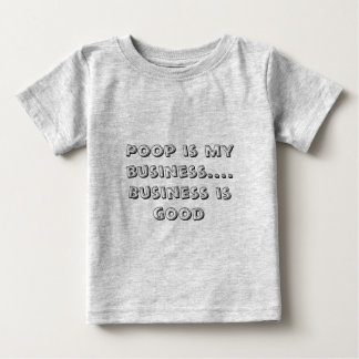 T-shirt Pour Bébé Poop est mon affaire....Business est une bonne aff