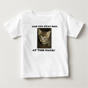 T-SHIRT POUR BÉBÉ POUVEZ-VOUS RESTER MAD, À CE VISAGE ?