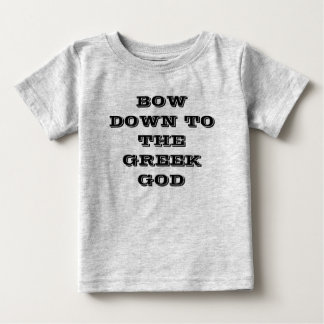 T-SHIRT POUR BÉBÉ PROSTERNEZ-VOUS DEVANT LE DIEU GREC