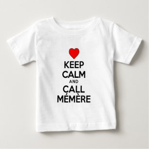 T-shirt Pour Bébé Restez Calme Et Appelez Memere