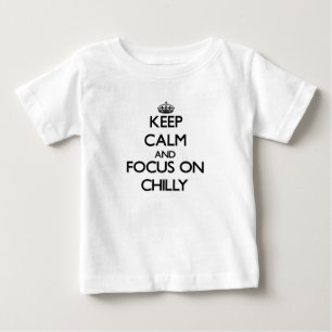 T-shirt Pour Bébé Restez calme et concentrez-vous sur Chilly