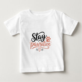 T-shirt Pour Bébé Restez Pawsitive