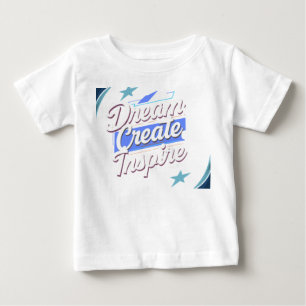 T-shirt Pour Bébé Rêver Créer Inspirer – T-S typographie motivationn
