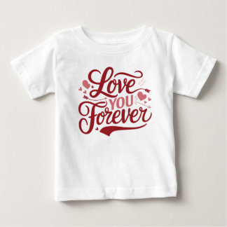 T-shirt Pour Bébé Saint Valentin "Love You Forever" Typographie Desi