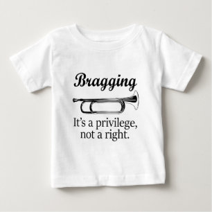 T-shirt Pour Bébé Se vanter   C'est un privilège, pas un droit.