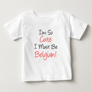 T-shirt Pour Bébé Si Mignonne que je dois être belge