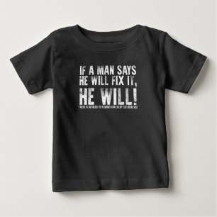 T-shirt Pour Bébé Si un homme dit qu'il va le réparer pour la fête d