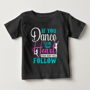 T-shirt Pour Bébé Si vous dansez avec votre cœur