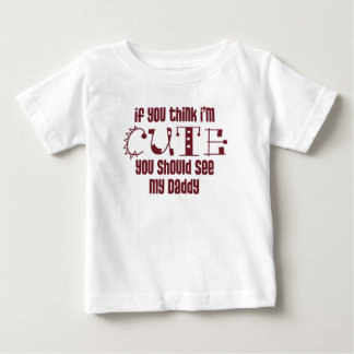 T-shirt Pour Bébé Si vous pensez que je suis mignon