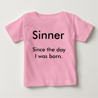 T-shirt Pour Bébé Sinner, depuis le jour j'étais né