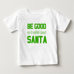 T-shirt Pour Bébé Sois bon ou je vais envoyer un SMS à Père Noël