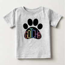 T-shirt bébé "Gotcha" célébrant l'adoption du chie