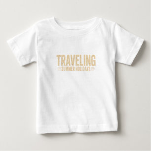 T-SHIRT POUR BÉBÉ TEMPS DE VACANCES, VOYAGEANT PENDANT LES VACANCES