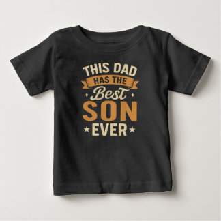 T-shirt Pour Bébé this dad has the best son ever Infant Shirt