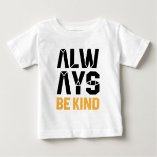 T-shirt Pour Bébé Toujours être gentil