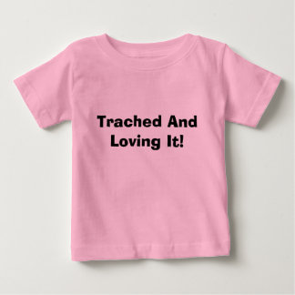 T-shirt Pour Bébé Trached et l'aimer !