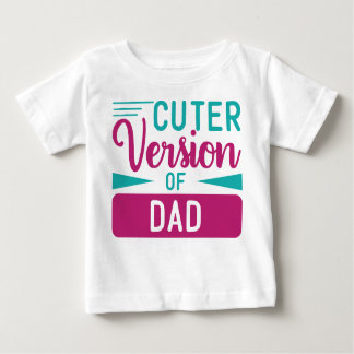 T-SHIRT POUR BÉBÉ VERSION CUTER DE PAPA DIT :