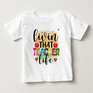 T-shirt Pour Bébé Vivre Cette Vie D'Enseignant - Cadeau Pour Enseign
