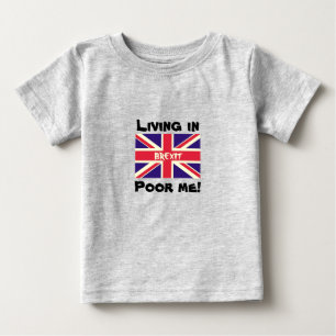 T-shirt Pour Bébé Vivre dans le Brexit, Pauvres-moi Rester UE Royaum
