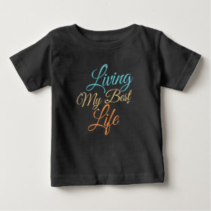 T-shirt Pour Bébé Vivre ma meilleure vie - Citation de positivité