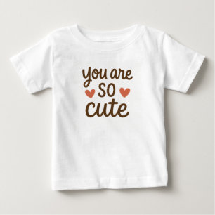 T-shirt Pour Bébé Vous êtes si mignon Citation Design