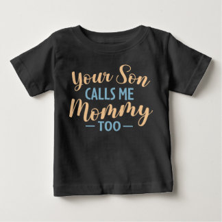 T-shirt Pour Bébé Your Son Calls Me Mommy Too Infant Shirt