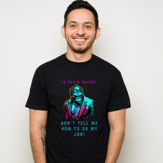 T-shirt Pour éviter les blessures ne me dites pas comment 