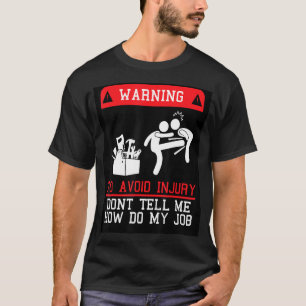T-shirt Pour éviter les blessures Ne me dites pas comment