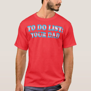T-shirt Pour faire la liste de votre père 2