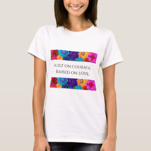 T-shirt pour femmes Fait de Courage Élevé avec Amo