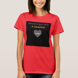 T-shirt pour femmes Lisse mais pas criminel