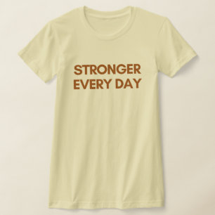 T-shirt pour femmes « Plus forte chaque jour » – S