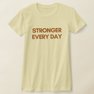 T-shirt pour femmes « Plus forte chaque jour » – S