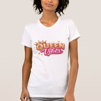 T-Shirt pour femmes Queen Vibes