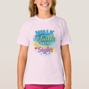 T-shirt pour filles « Marcher par la foi et non pa