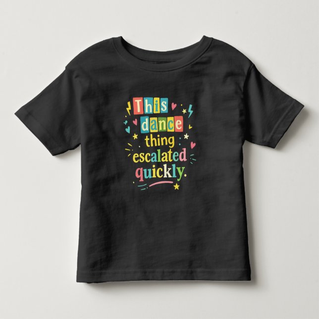 T-shirt Pour Les Tous Petits Cette histoire de danse a rapidement dégénéré (Devant)