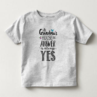 T-shirt Pour Les Tous Petits Chez grand-mère, la réponse est toujours oui