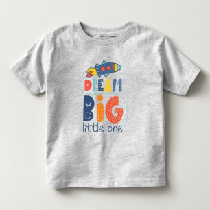 T-shirt Pour Les Tous Petits Dream Big Little One Rocket