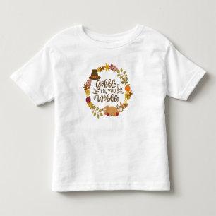 T-shirt Pour Les Tous Petits Gobble Til You Wobble Joyeux Thanksgiving