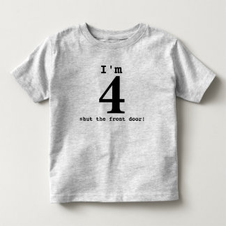 T-shirt Pour Les Tous Petits J'ai 4 ans… ai fermé l'entrée principale !