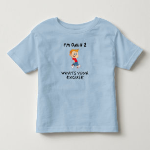 T-shirt Pour Les Tous Petits J'ai juste 2 ans, quelle est votre excuse