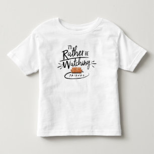 T-shirt Pour Les Tous Petits J'aurais préféré regarder FRIENDS™