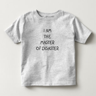 T-SHIRT POUR LES TOUS PETITS "JE SUIS LE "MAÎTRE DE LA CATASTROPHE"