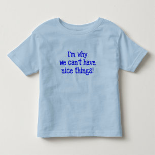 T-shirt Pour Les Tous Petits Je suis pourquoi nous ne pouvons pas avoir Nice