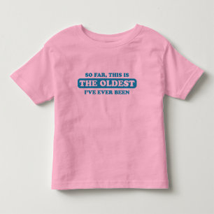 T-shirt Pour Les Tous Petits Jusqu’à présent, c’est le plus vieux que j’aie jam