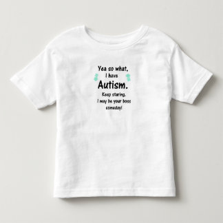 T-shirt Pour Les Tous Petits L'Autisme I peut être votre patron un jour ! Pièce