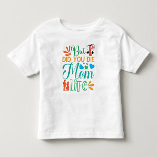 T-shirt Pour Les Tous Petits Mais Avez-Vous Mort Maman Vie-94972